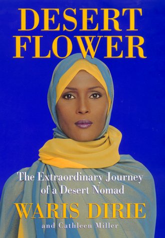 Desert Flower: The Extraordinary Journey Of A Desert Nomad by Waris Dirie