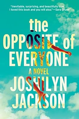 The Opposite of Everyone: A Novel