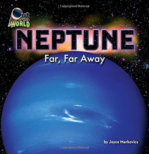 Neptune: Far, Far Away by Joyce Markovics