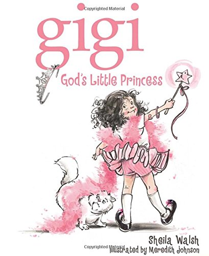 Gigi, God's Little Princess by Sheila Walsh
