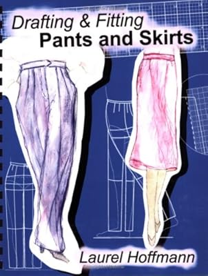 Drafting & Fitting Pants and Skirts