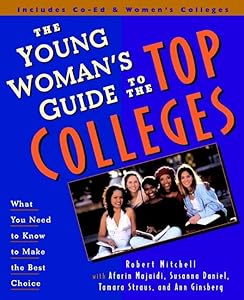 The Young Woman's Guide to the Top Colleges: What You Need to Know to Make the Best Choice by Robert Mitchell