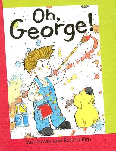 Oh, George! (Reading Corner) by Sue Graves