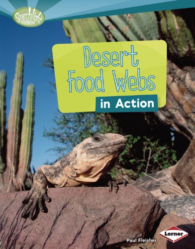Desert Food Webs in Action by Paul Fleisher