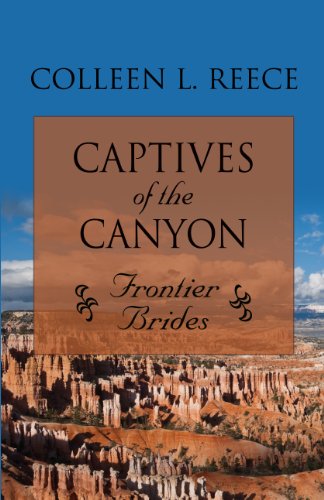 Captives of the Canyon (Thorndike Christian Romance) by Colleen L. Reece