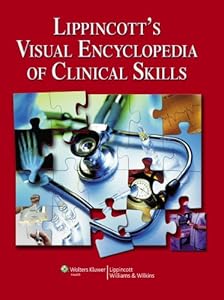 Lippincott's Visual Encyclopedia of Clinical Skills