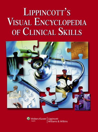 Lippincott's Visual Encyclopedia of Clinical Skills by Springhouse