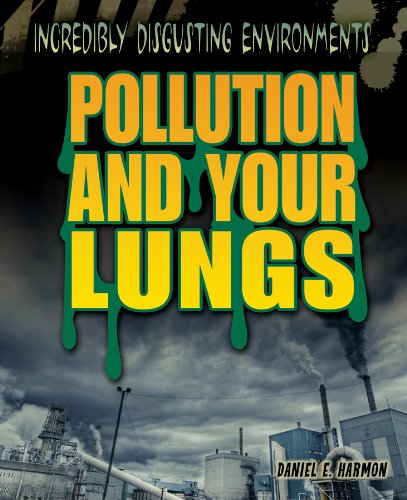 Pollution and your lungs by Daniel E Harmon