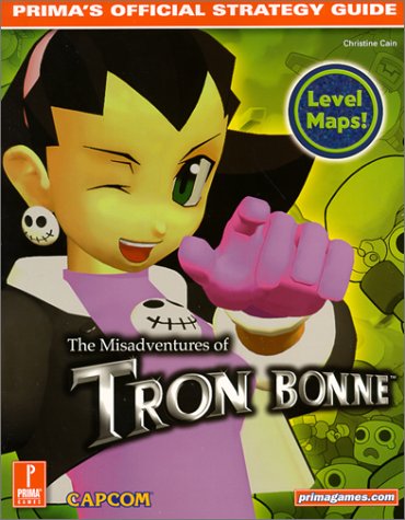 The Misadventures of Tron Bonne (Prima's Official Strategy Guide) by Christine Cain