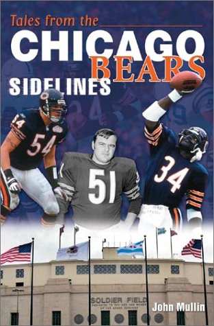 Tales from the Chicago Bears Sidelines by John Mullin