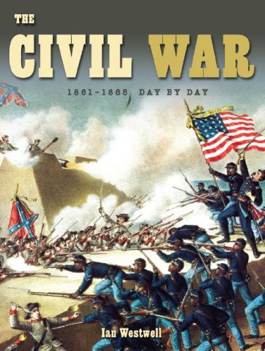 The Civil War: 1861-1865 (Wars Day By Day) by Ian Westwell