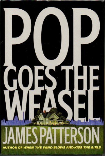 Pop Goes the Weasel by James Patterson