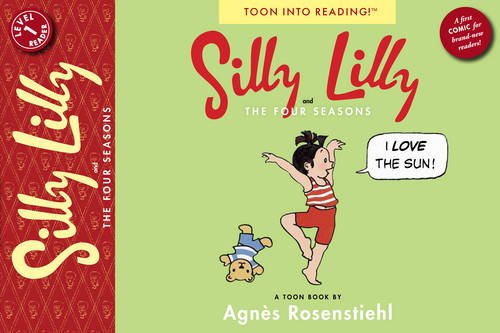 Silly Lilly and the Four Seasons: Toon Books Level 1 by Agnes Rosenstiehl