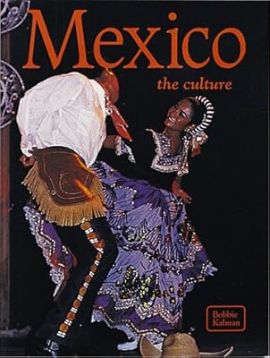 Mexico: The Culture (The Lands, Peoples, and Cultures)