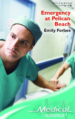 Emergency at Pelican Beach (Medical Romance) by Emily Forbes