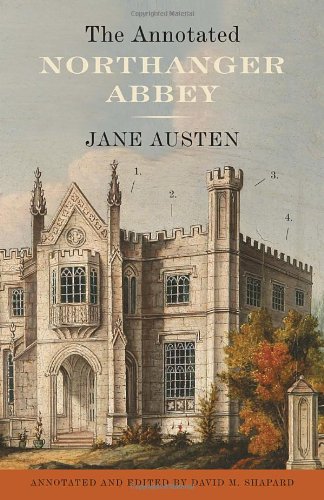 The Annotated Northanger Abbey by Jane Austen