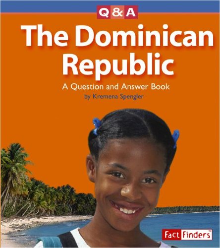 The Dominican Republic: A Question and Answer Book (Fact Finders: Questions and Answers: Countries) by Kremena