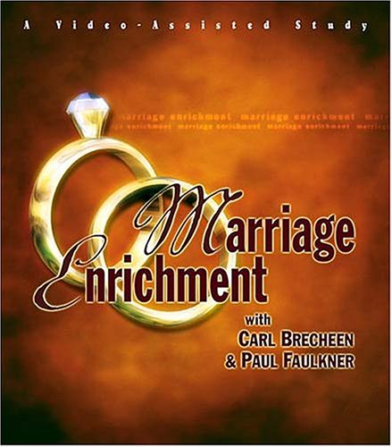 Marriage Erichment: A Video Assisted Study by Dr. Carl Brecheen