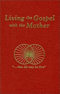 Living the Gospel with the mother (The New Man series) by Jose Barriuso
