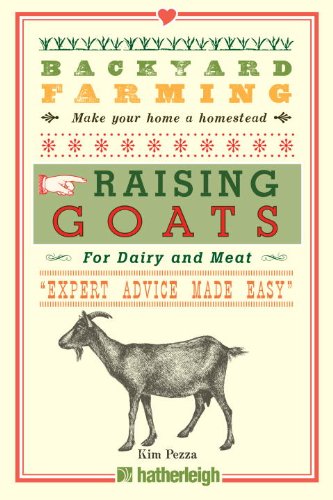Backyard Farming: Raising Goats: For Dairy and Meat by Kim Pezza