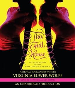 This Full House (Make Lemonade) by Virginia Euwer Wolff
