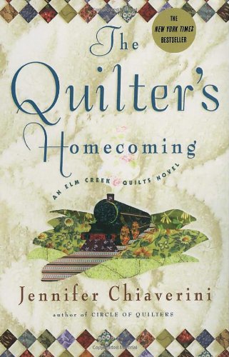 The Quilter's Homecoming (Elm Creek Quilts Series, Book 10) by Jennifer Chiaverini
