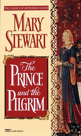 The Prince and the Pilgrim (Arthurian Saga, Book 5) by Mary Stewart