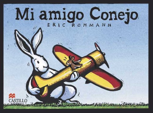 Mi Amigo Conejo by Eric Rohmann