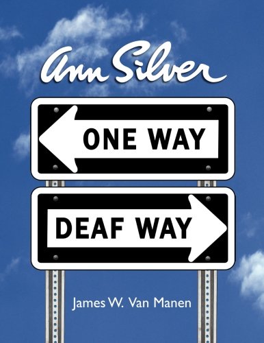 Ann Silver: ONE WAY, DEAF WAY