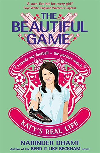 Katy's Real Life (The Beautiful Game) by Narinder Dhami