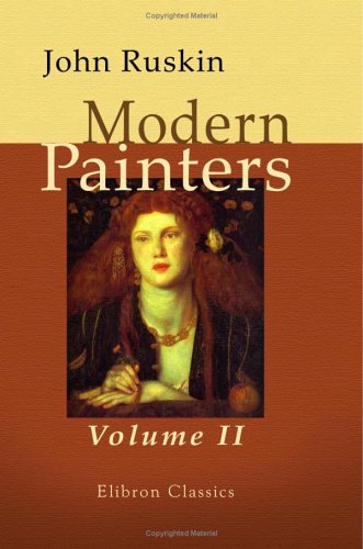 Modern Painters: Volume 2. Of the Imaginative and Theoretic Faculties by John Ruskin