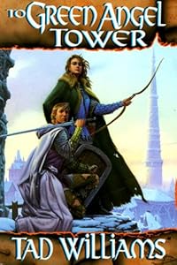 To Green Angel Tower (Memory, Sorrow and Thorn, Book 3)