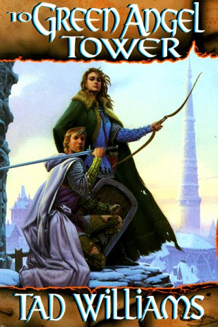 To Green Angel Tower (Memory, Sorrow and Thorn, Book 3) by Tad Williams