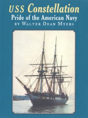 USS Constellation: Pride of the American Navy by Walter Dean Myers