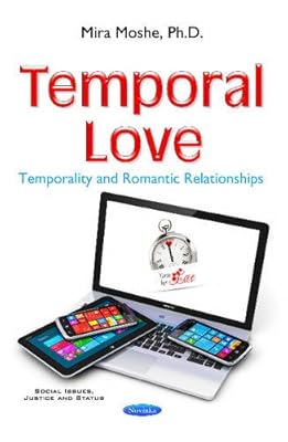 Temporal Love: Temporality and Romantic Relationships (Social Issues, Justice Status)
