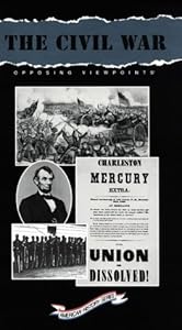 The Civil War: Opposing Viewpoints (American History Series)