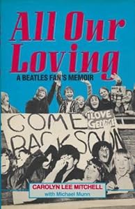 All Our Loving: a Beatles Fan's Memoir