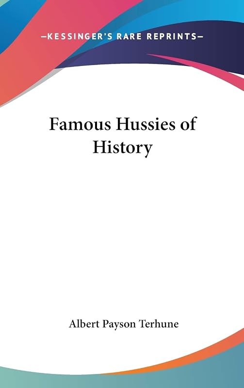 Famous Hussies of History by Albert Payson Terhune