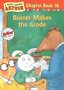 Buster Makes the Grade (Arthur Chapter Book, No. 16)
