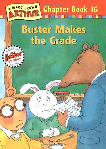 Buster Makes the Grade (Arthur Chapter Book, No. 16) by Marc Brown