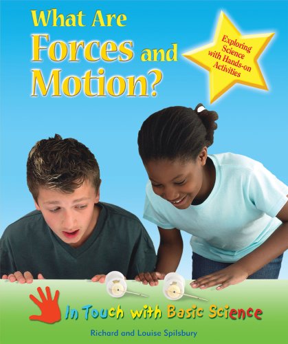 What Are Forces and Motion?: Exploring Science With Hands-on Activities (In Touch With Basic Science) by Richard Spilsbury