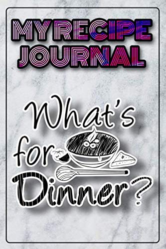 My Recipe Journal: Recipe Journal Book To Write Down All Of Your Favorite Recipes. by Stay Hungry