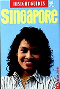 Insight Guide Singapore (Insight City Guide Singapore) by Joseph R. & Rachel Farnay Yogerst