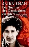 Die Tochter des Geschichtenerzählers. Meine Heimkehr nach Afghanistan - Saira Shah