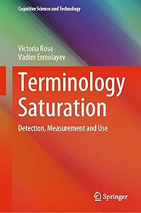 Terminology Saturation: Detection, Measurement and Use (Cognitive Science and Technology) by Victoria Kosa