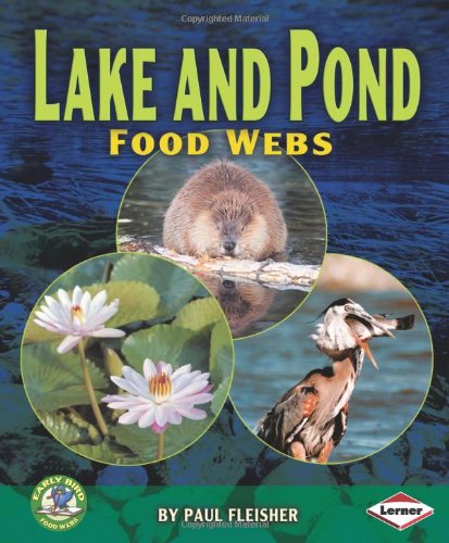 Lake and Pond Food Webs (Early Bird Food Webs) by Paul Fleisher