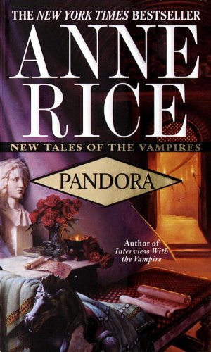 Pandora (New Tales of the Vampires) by Anne Rice