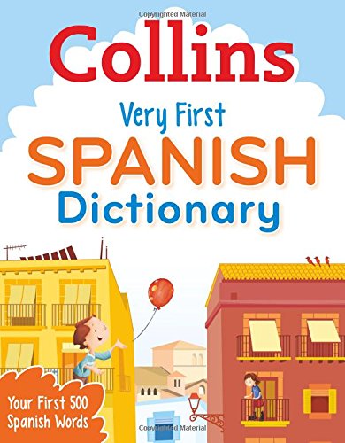 Collins Very First Spanish Dictionary by Collins Dictionaries