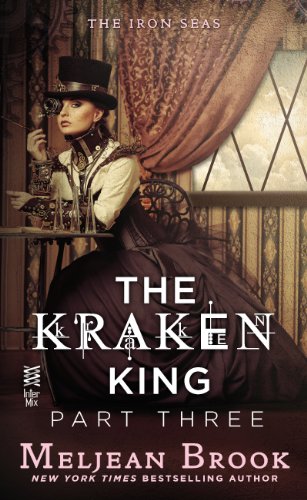 The Kraken King Part III: The Kraken King and the Foxs Den by Meljean Brook