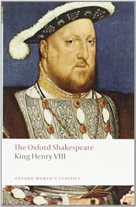 King Henry VIII: The Oxford Shakespeare (Oxford World's Classics)